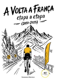 A Volta a França etapa a etapa (2010-2025) - Librerie.coop