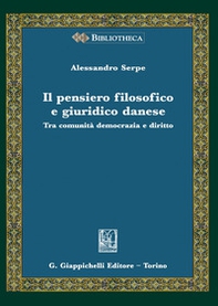 Il pensiero filosofico e giuridico danese. Tra comunità, democrazia e diritto - Librerie.coop Il pensiero filosofico e giuridico danese. Tra comunità, democrazia e diritto - Librerie.coop