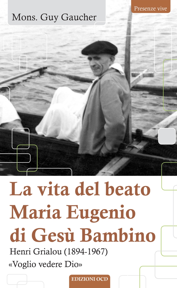 La vita del beato Maria Eugenio di Gesù Bambino - Librerie.coop La vita del beato Maria Eugenio di Gesù Bambino - Librerie.coop