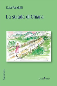 La strada di Chiara - Librerie.coop