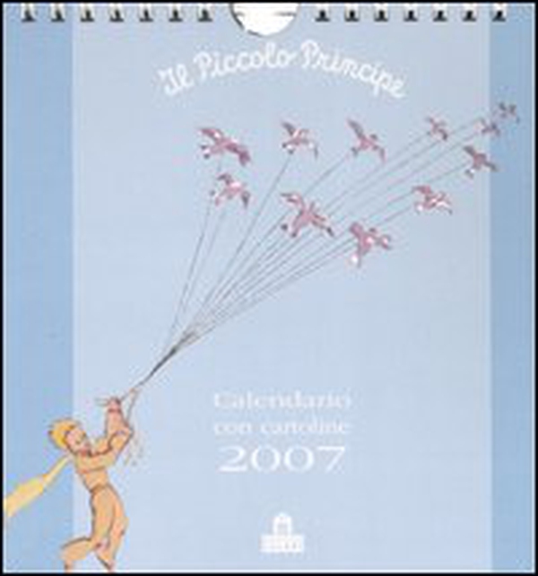 Il Piccolo Principe. Calendario con cartoline 2007 - Librerie.coop Il Piccolo Principe. Calendario con cartoline 2007 - Librerie.coop
