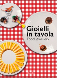 Gioielli in tavola-Food jewellery - Librerie.coop