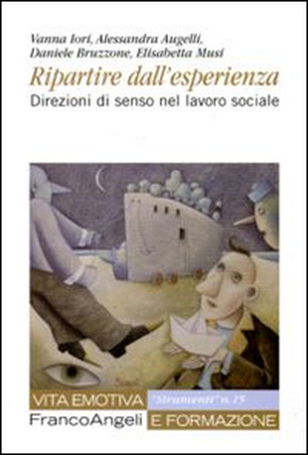 Ripartire dall'esperienza. Direzioni di senso nel lavoro sociale - Librerie.coop Ripartire dall'esperienza. Direzioni di senso nel lavoro sociale - Librerie.coop