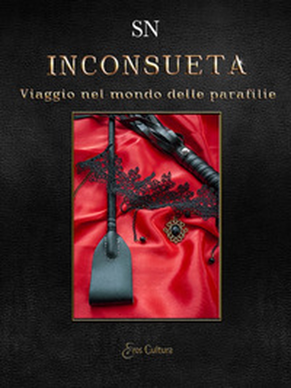 Inconsueta. Viaggio nel mondo delle parafilie - Librerie.coop Inconsueta. Viaggio nel mondo delle parafilie - Librerie.coop