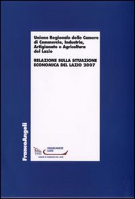 Relazione sulla situazione economica del Lazio 2007 - Librerie.coop