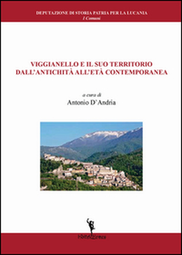 Viggianello e il suo territorio dall'antichità all'età contemporanea - Librerie.coop Viggianello e il suo territorio dall'antichità all'età contemporanea - Librerie.coop