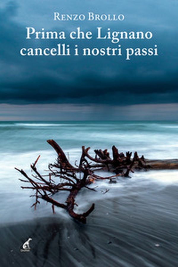 Prima che Lignano cancelli i nostri passi - Librerie.coop Prima che Lignano cancelli i nostri passi - Librerie.coop