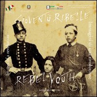 Gioventù ribelle. Immagini di una rivoluzione. Ediz. italiana e inglese - Librerie.coop Gioventù ribelle. Immagini di una rivoluzione. Ediz. italiana e inglese - Librerie.coop