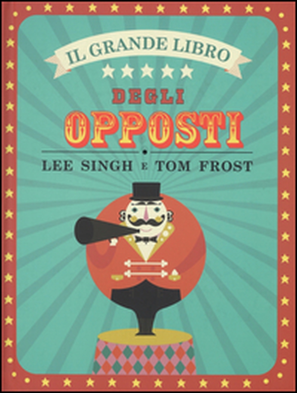 Il grande libro degli opposti - Librerie.coop Il grande libro degli opposti - Librerie.coop