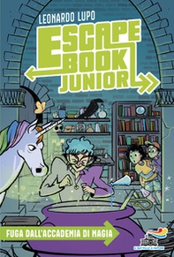 Fuga dall'Accademia di magia. Escape book junior - Librerie.coop