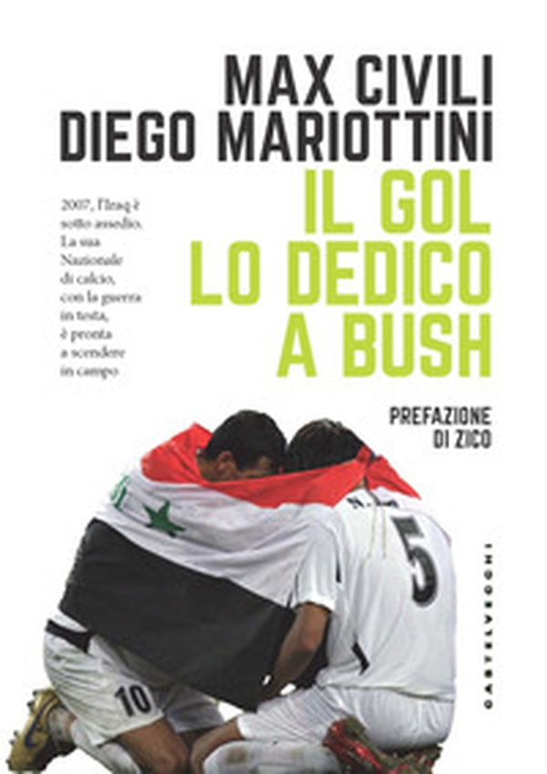 Il gol lo dedico a Bush - Librerie.coop Il gol lo dedico a Bush - Librerie.coop