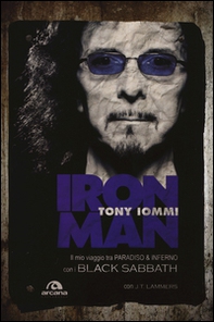 Iron man. Il mio viaggio tra paradiso & inferno con i Black Sabbath - Librerie.coop
