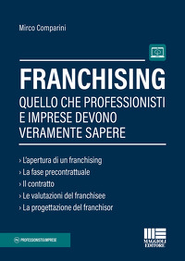 Franchising. Quello che professionisti e imprese devono veramente sapere - Librerie.coop Franchising. Quello che professionisti e imprese devono veramente sapere - Librerie.coop
