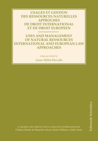 Usage et gestion des ressources naturelles approches de droit international et de droit europeen. Ediz. francese e inglese - Librerie.coop