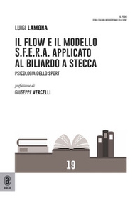 Il flow e il modello S.F.E.R.A. applicato al biliardo a stecca. Psicologia dello sport - Librerie.coop