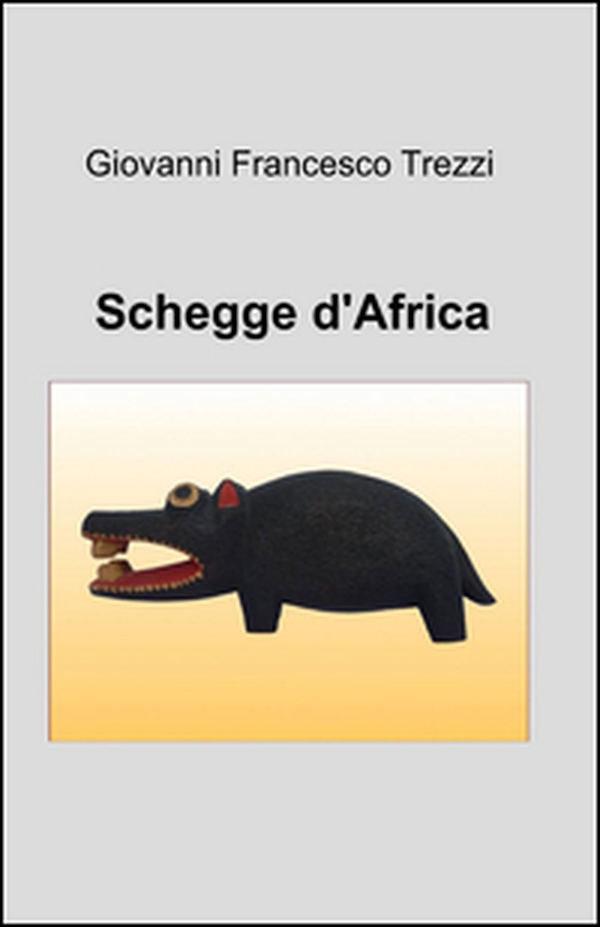 Schegge d'Africa - Librerie.coop Schegge d'Africa - Librerie.coop