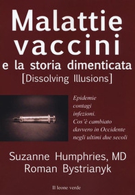 Malattie, vaccini e la storia dimenticata (dissolving illusions). Epidemie, contagi, infezioni. Cos'è cambiato davvero in Occidente negli ultimi due secoli - Librerie.coop Malattie, vaccini e la storia dimenticata (dissolving illusions). Epidemie, contagi, infezioni. Cos'è cambiato davvero in Occidente negli ultimi due secoli - Librerie.coop