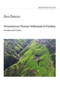 Mountainous human settlements in Guizhou formation and evolution - Librerie.coop