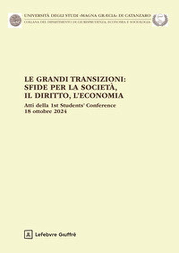 Le grandi transizioni: sfide per la società, il diritto, l'economia - Librerie.coop Le grandi transizioni: sfide per la società, il diritto, l'economia - Librerie.coop