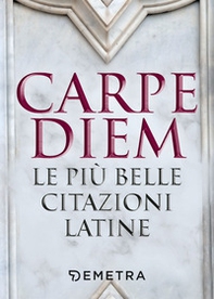 Carpe diem. Le più belle citazioni latine - Librerie.coop Carpe diem. Le più belle citazioni latine - Librerie.coop