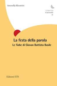 La festa della parola. Le fiabe di Giovan Battista Basile - Librerie.coop