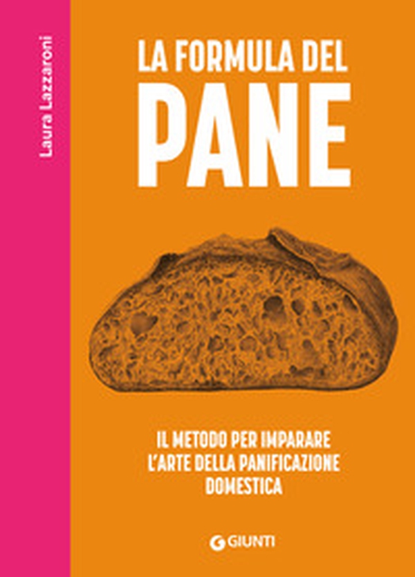 La formula del pane. Il metodo per imparare l'arte della panificazione domestica - Librerie.coop La formula del pane. Il metodo per imparare l'arte della panificazione domestica - Librerie.coop
