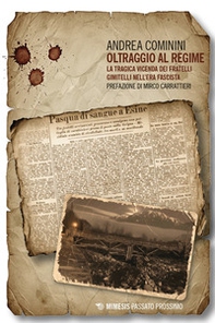 Oltraggio al regime. La tragica vicenda dei fratelli Gimitelli nell'era fascista - Librerie.coop