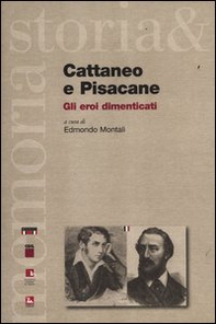 Cattaneo e Pisacane. Gli eroi dimenticati - Librerie.coop