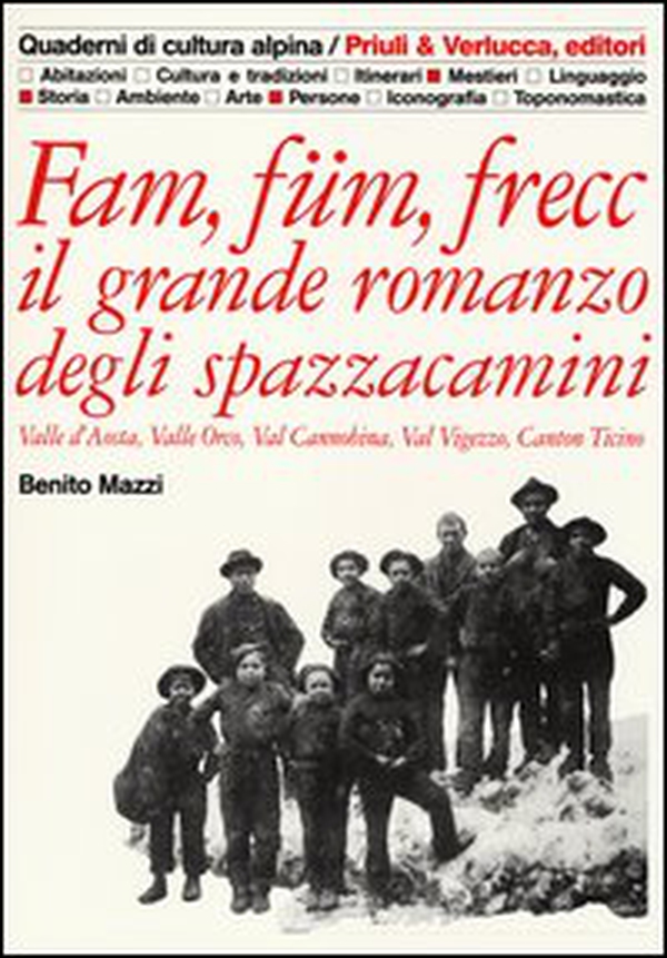 Fam, füm, frecc: il grande romanzo degli spazzacamini Valle d'Aosta, valle Orco, val Cannobina, val Vigezzo, Canton Ticino - Librerie.coop Fam, füm, frecc: il grande romanzo degli spazzacamini Valle d'Aosta, valle Orco, val Cannobina, val Vigezzo, Canton Ticino - Librerie.coop