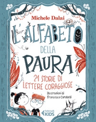 L'alfabeto della paura. 21 storie di lettere coraggiose - Librerie.coop L'alfabeto della paura. 21 storie di lettere coraggiose - Librerie.coop
