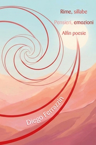 Rime, sillabe. Pensieri, emozioni. Alfin poesie - Librerie.coop