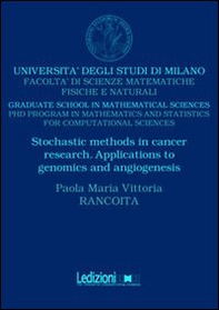 Stochastic methods in cancer research. Apllications to genomics and angiogenesis - Librerie.coop