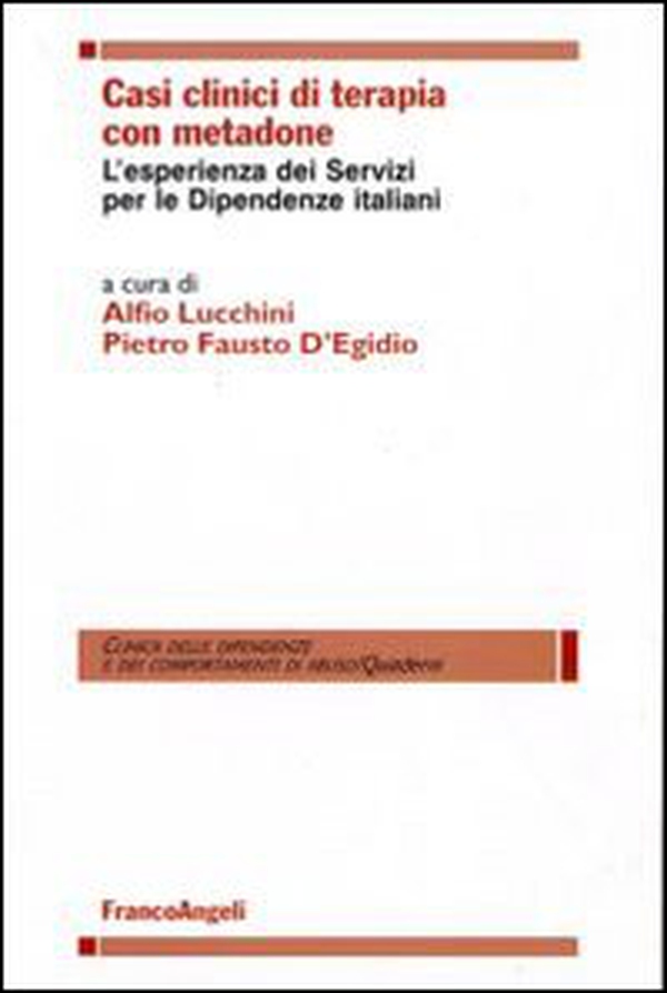 Casi clinici di terapia con metadone. L'esperienza dei Servizi per le Dipendenze italiani - Librerie.coop Casi clinici di terapia con metadone. L'esperienza dei Servizi per le Dipendenze italiani - Librerie.coop