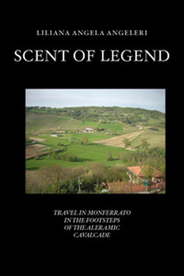 Scent of legend. Travel in Monferrato in the footsteps of the Aleramo cavalcade - Librerie.coop Scent of legend. Travel in Monferrato in the footsteps of the Aleramo cavalcade - Librerie.coop