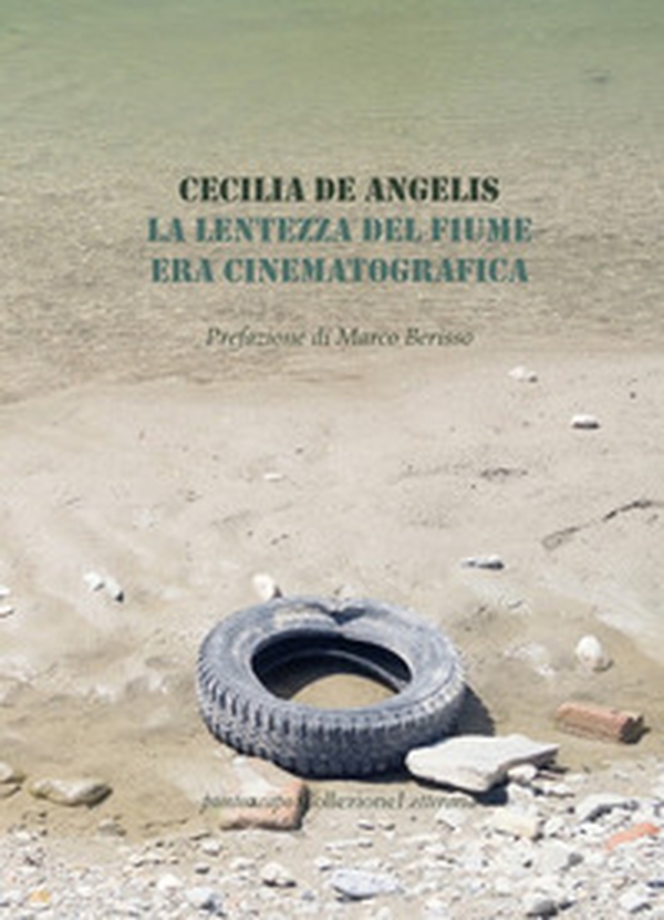 La lentezza del fiume era cinematografica - Librerie.coop La lentezza del fiume era cinematografica - Librerie.coop