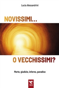 Novissimi... o vecchissimi? Morte, giudizio, inferno, paradiso - Librerie.coop