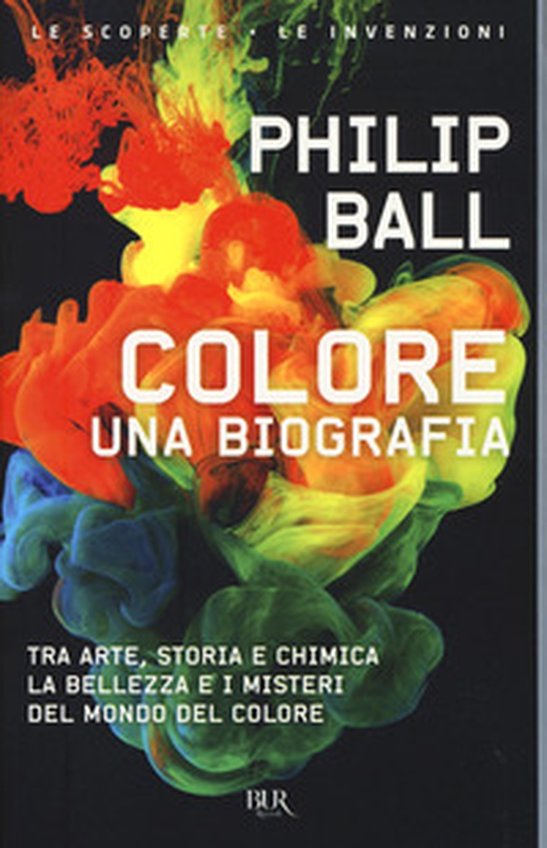Colore. Una biografia. Tra arte storia e chimica, la bellezza e i misteri del mondo del colore - Librerie.coop Colore. Una biografia. Tra arte storia e chimica, la bellezza e i misteri del mondo del colore - Librerie.coop