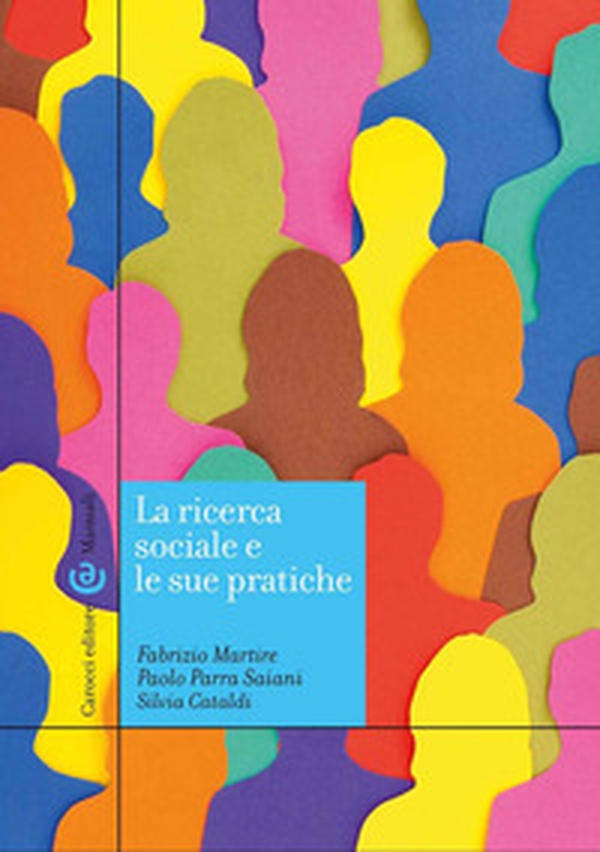 La ricerca sociale e le sue pratiche - Librerie.coop La ricerca sociale e le sue pratiche - Librerie.coop