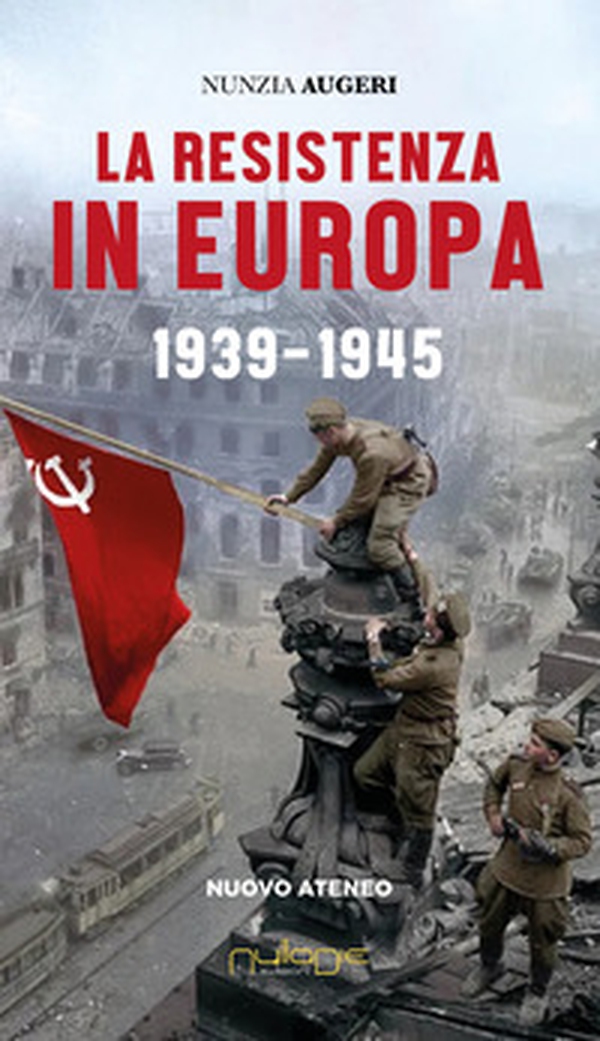 La Resistenza in Europa. 1939-1945 - Librerie.coop La Resistenza in Europa. 1939-1945 - Librerie.coop