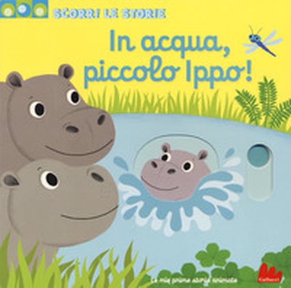 In acqua, piccolo Ippo! Scorri le storie - Librerie.coop In acqua, piccolo Ippo! Scorri le storie - Librerie.coop