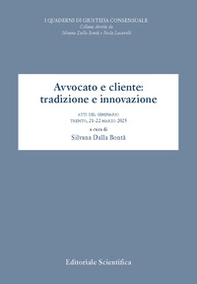 Avvocato e cliente: tradizione e innovazione. Atti del seminario (T3rento, 21-22 marzo 2025) - Librerie.coop