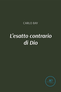 L'esatto contrario di Dio - Librerie.coop L'esatto contrario di Dio - Librerie.coop