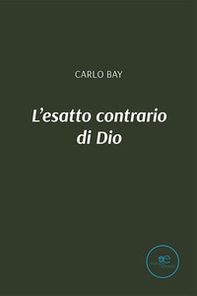 L'esatto contrario di Dio - Librerie.coop