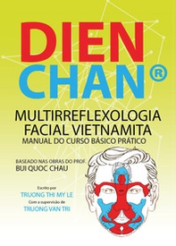 Dien Chan. Multi-reflexologìa facial vietnamita. Manual del curso básico práctico - Librerie.coop