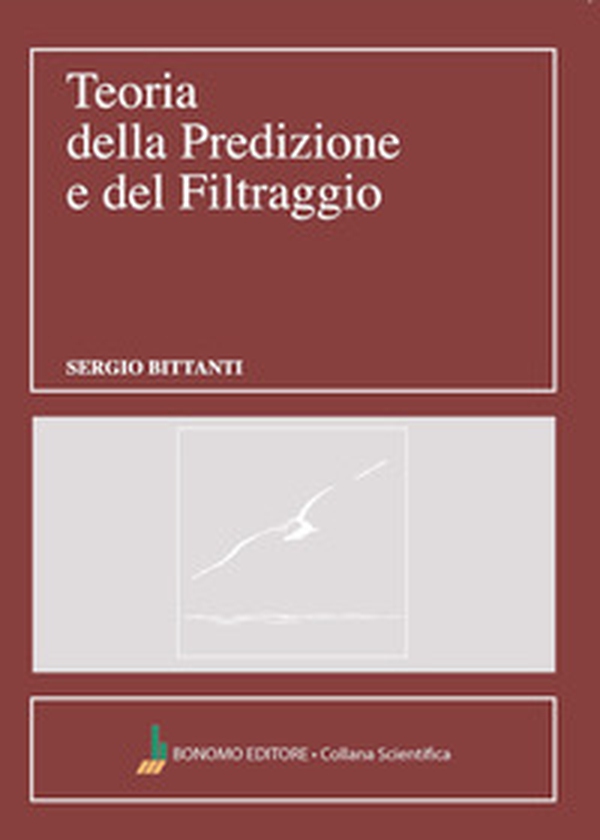 Teoria della predizione e del filtraggio - Librerie.coop Teoria della predizione e del filtraggio - Librerie.coop