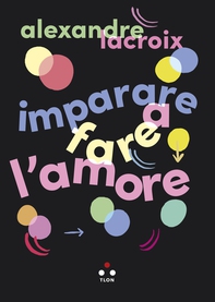Imparare a fare l'amore - Librerie.coop