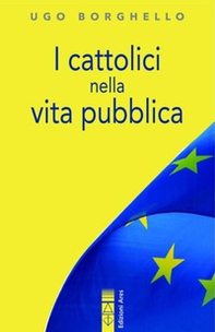 I cattolici nella vita pubblica - Librerie.coop I cattolici nella vita pubblica - Librerie.coop