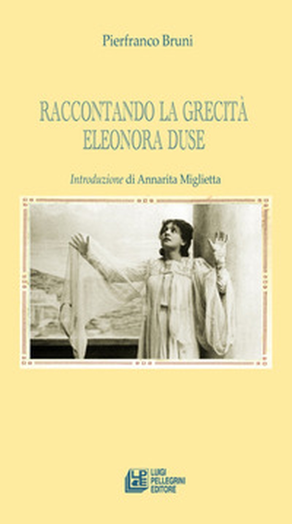 Raccontando la grecità. Eleonora Duse - Librerie.coop