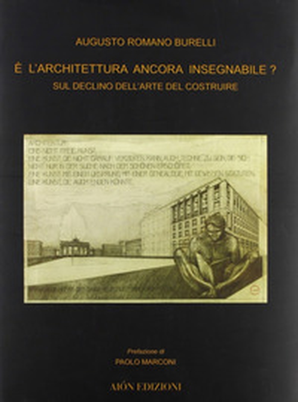 È l'architettura ancora insegnabile? Sul declino dell'arte del costruire - Librerie.coop È l'architettura ancora insegnabile? Sul declino dell'arte del costruire - Librerie.coop