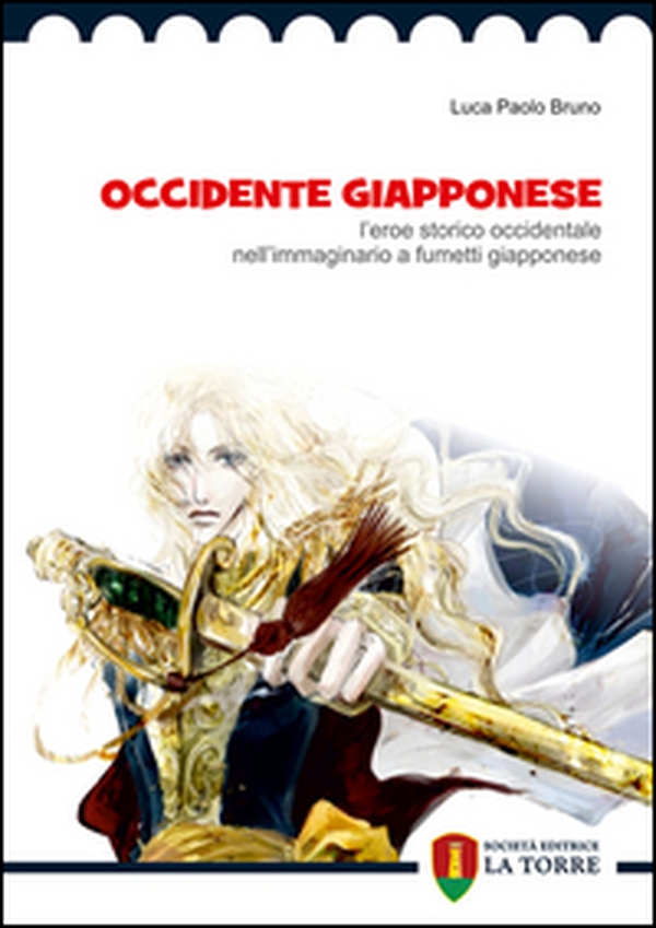Occidente giapponese. L'eroe storico occidentale nell'immaginario a fumetti giapponese - Librerie.coop Occidente giapponese. L'eroe storico occidentale nell'immaginario a fumetti giapponese - Librerie.coop